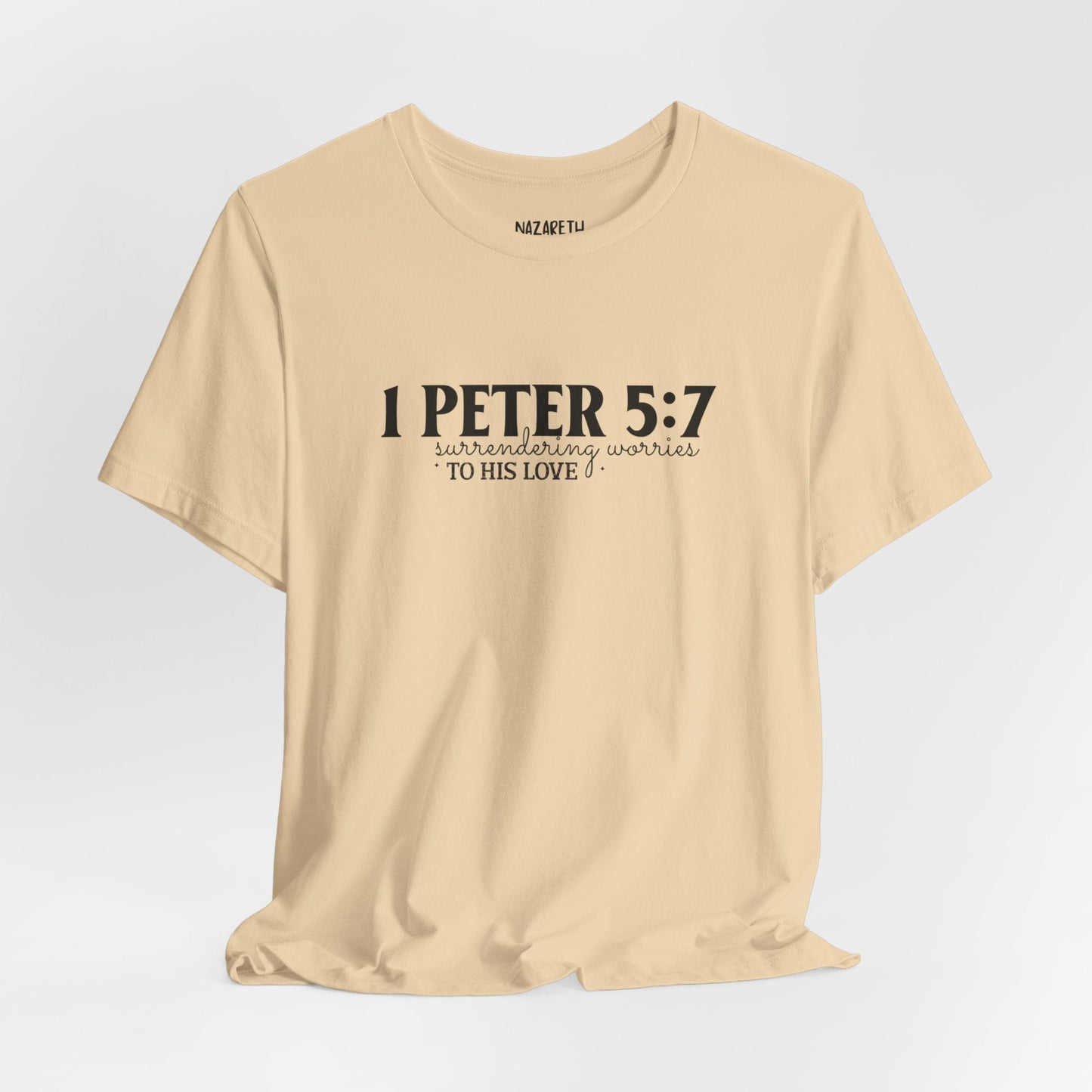 Surrendering Worries to His Love - Peter 5:7 - Unisex T-Shirt - T-Shirt - Nazareth Treasures