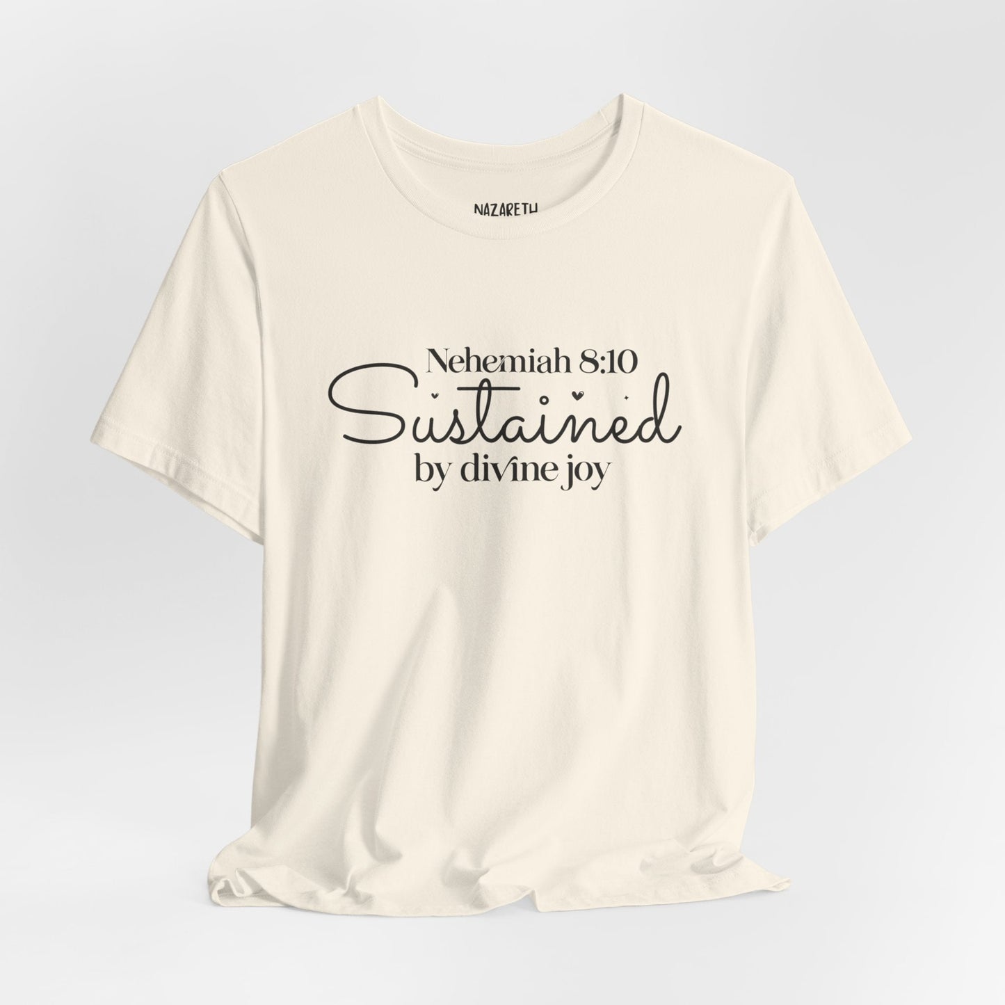 Sustained by Divine Joy - Nehemiah 8:10 - Unisex T-Shirt - T-Shirt - Nazareth Treasures