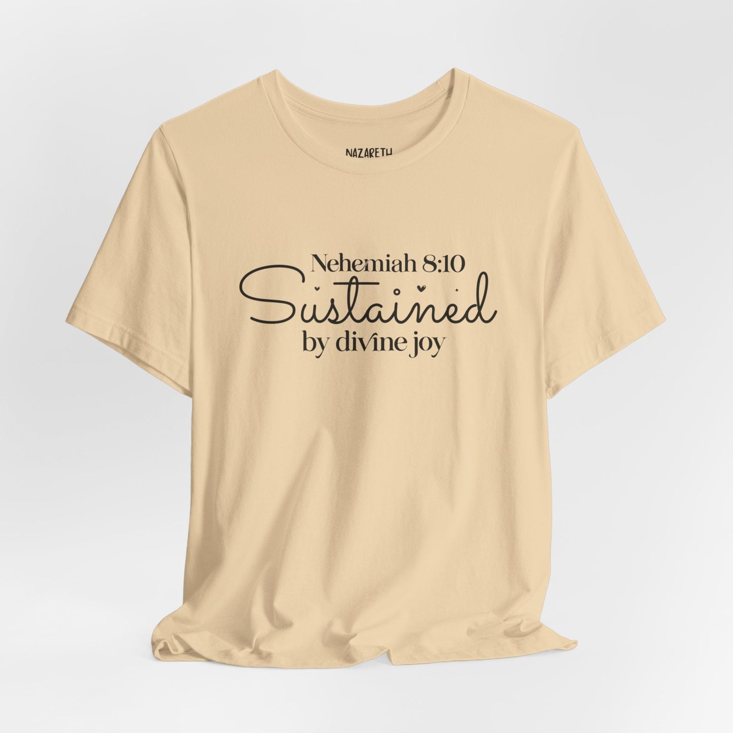 Sustained by Divine Joy - Nehemiah 8:10 - Unisex T-Shirt - T-Shirt - Nazareth Treasures