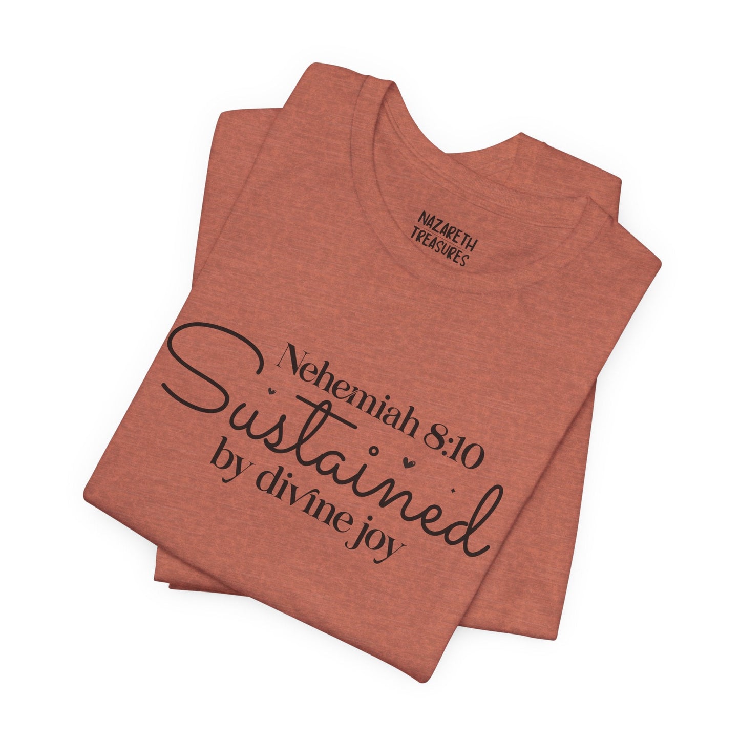 Sustained by Divine Joy - Nehemiah 8:10 - Unisex T-Shirt - T-Shirt - Nazareth Treasures