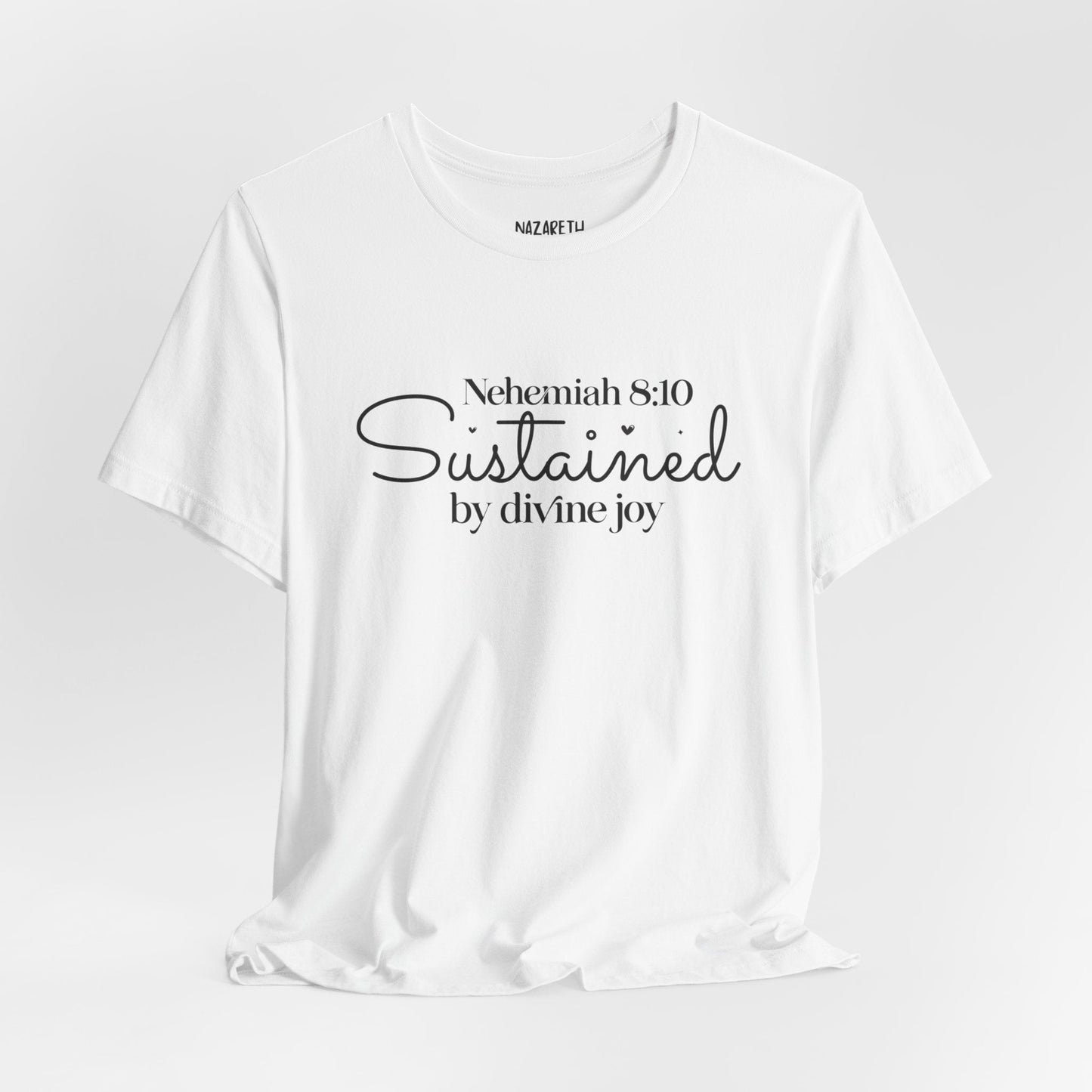 Sustained by Divine Joy - Nehemiah 8:10 - Unisex T-Shirt - T-Shirt - Nazareth Treasures