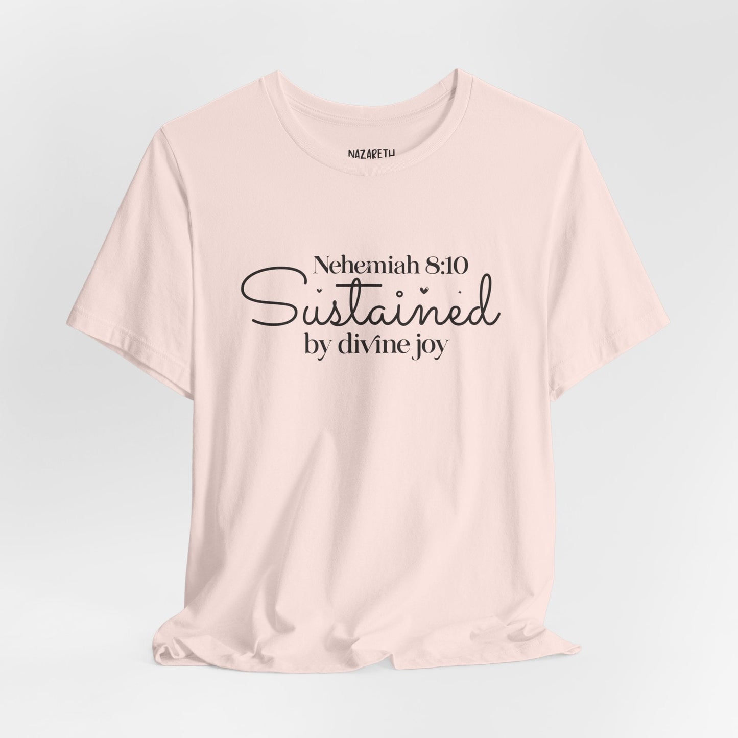 Sustained by Divine Joy - Nehemiah 8:10 - Unisex T-Shirt - T-Shirt - Nazareth Treasures