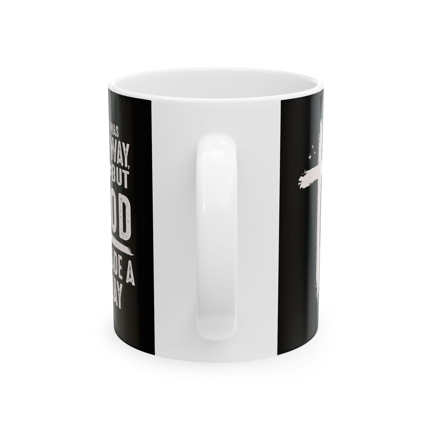 There Was No Way Mug - Mug - Nazareth Treasures