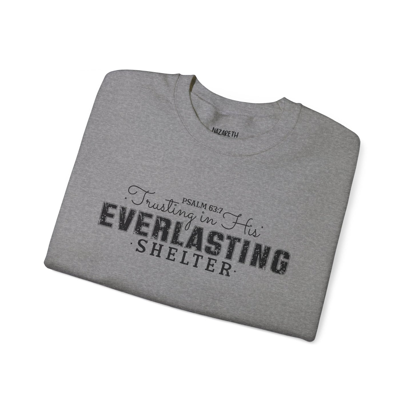 Trusting in His Everlasting Shelter Crewneck Sweatshirt - Sweatshirt - Nazareth Treasures