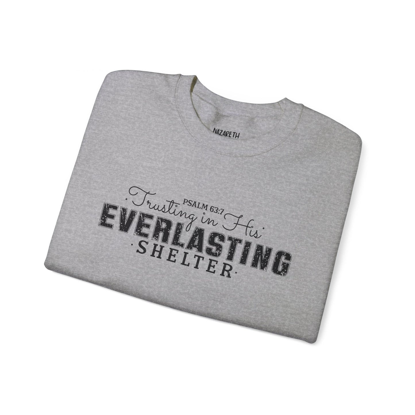 Trusting in His Everlasting Shelter Crewneck Sweatshirt - Sweatshirt - Nazareth Treasures