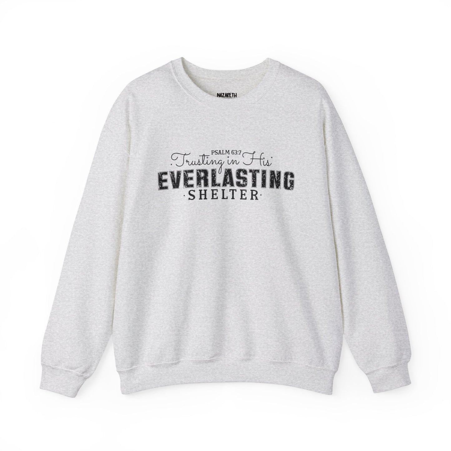 Trusting in His Everlasting Shelter Crewneck Sweatshirt - Sweatshirt - Nazareth Treasures