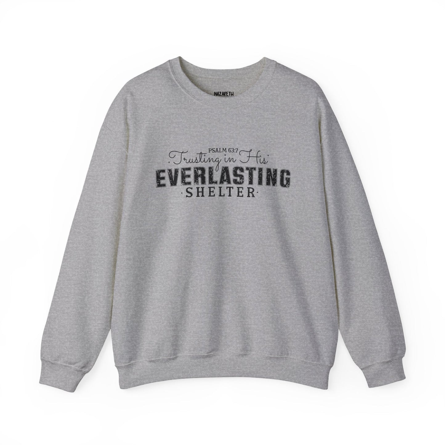 Trusting in His Everlasting Shelter Crewneck Sweatshirt - Sweatshirt - Nazareth Treasures