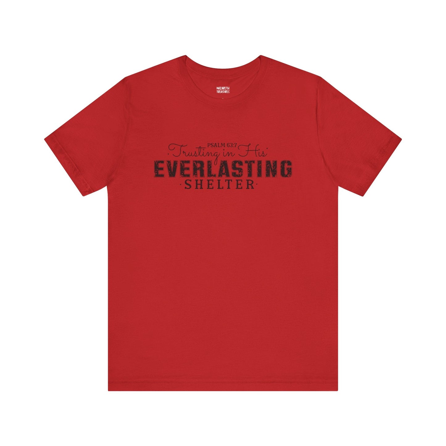 Trusting in His Everlasting Shelter - Psalm 63:7 - Unisex T-Shirt - T-Shirt - Nazareth Treasures