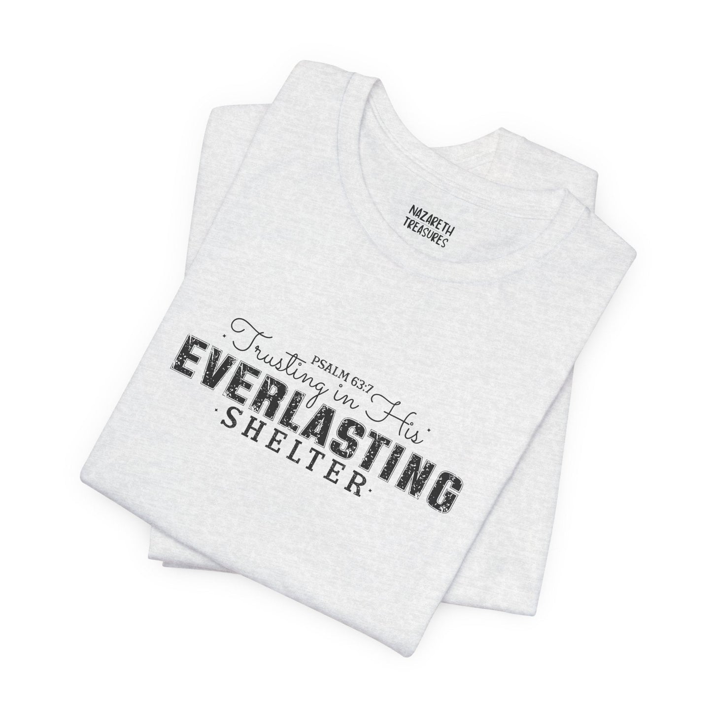 Trusting in His Everlasting Shelter - Psalm 63:7 - Unisex T-Shirt - T-Shirt - Nazareth Treasures