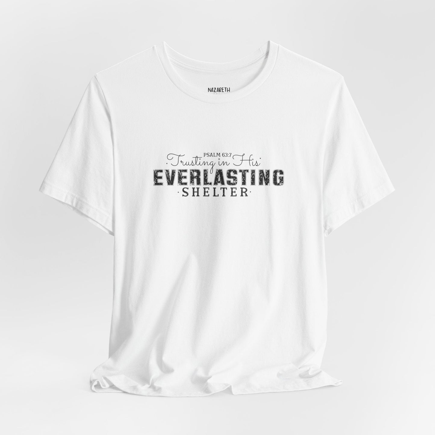 Trusting in His Everlasting Shelter - Psalm 63:7 - Unisex T-Shirt - T-Shirt - Nazareth Treasures