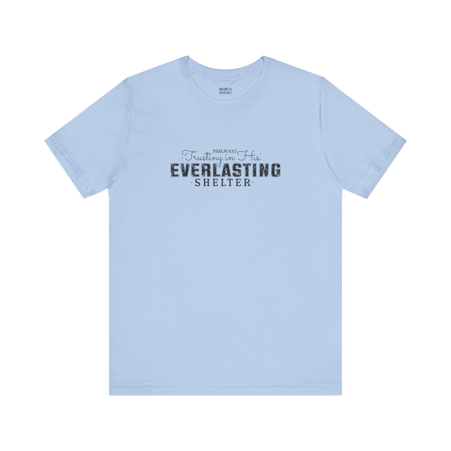 Trusting in His Everlasting Shelter - Psalm 63:7 - Unisex T-Shirt - T-Shirt - Nazareth Treasures