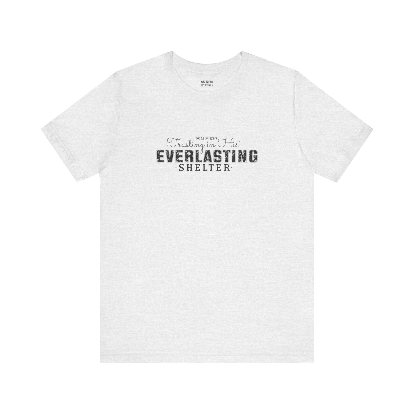 Trusting in His Everlasting Shelter - Psalm 63:7 - Unisex T-Shirt - T-Shirt - Nazareth Treasures