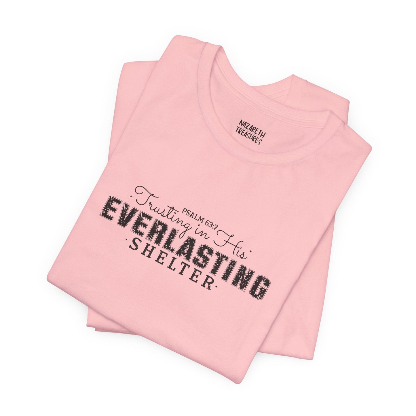 Trusting in His Everlasting Shelter - Psalm 63:7 - Unisex T-Shirt - T-Shirt - Nazareth Treasures
