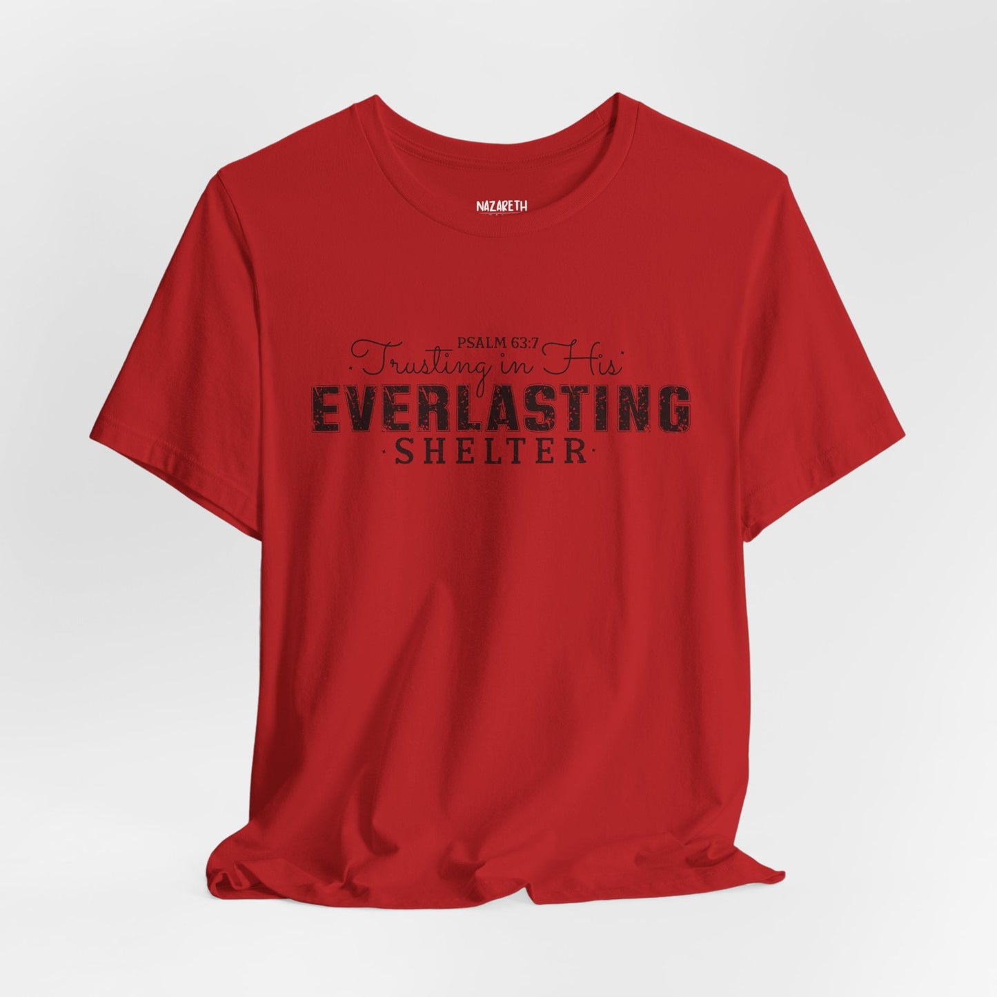 Trusting in His Everlasting Shelter - Psalm 63:7 - Unisex T-Shirt - T-Shirt - Nazareth Treasures