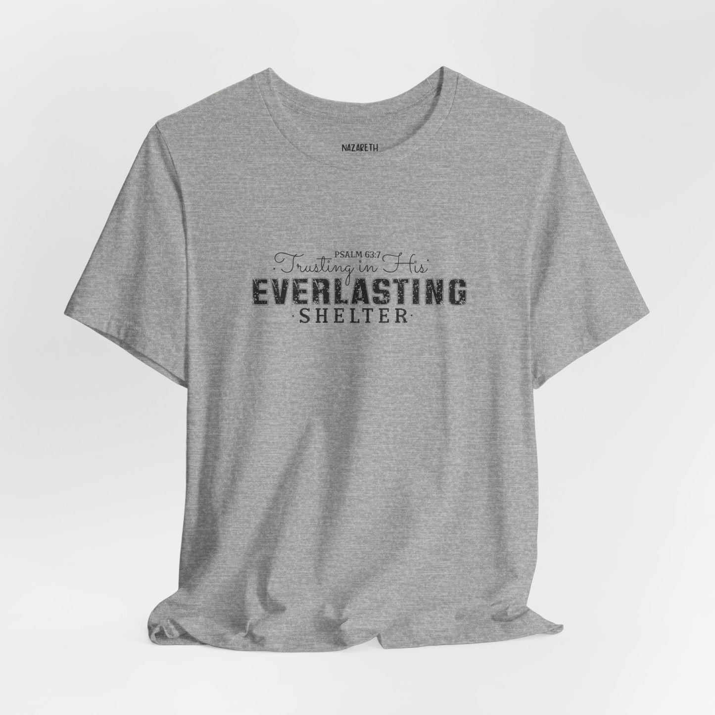 Trusting in His Everlasting Shelter - Psalm 63:7 - Unisex T-Shirt - T-Shirt - Nazareth Treasures