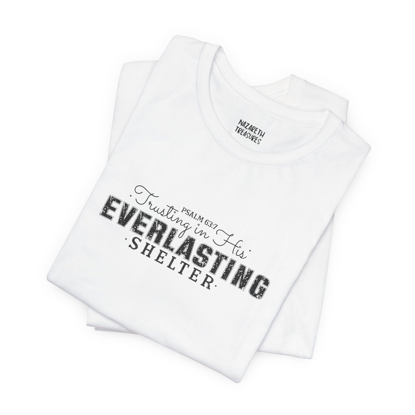 Trusting in His Everlasting Shelter - Psalm 63:7 - Unisex T-Shirt - T-Shirt - Nazareth Treasures