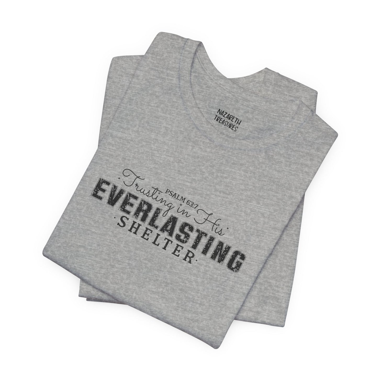 Trusting in His Everlasting Shelter - Psalm 63:7 - Unisex T-Shirt - T-Shirt - Nazareth Treasures