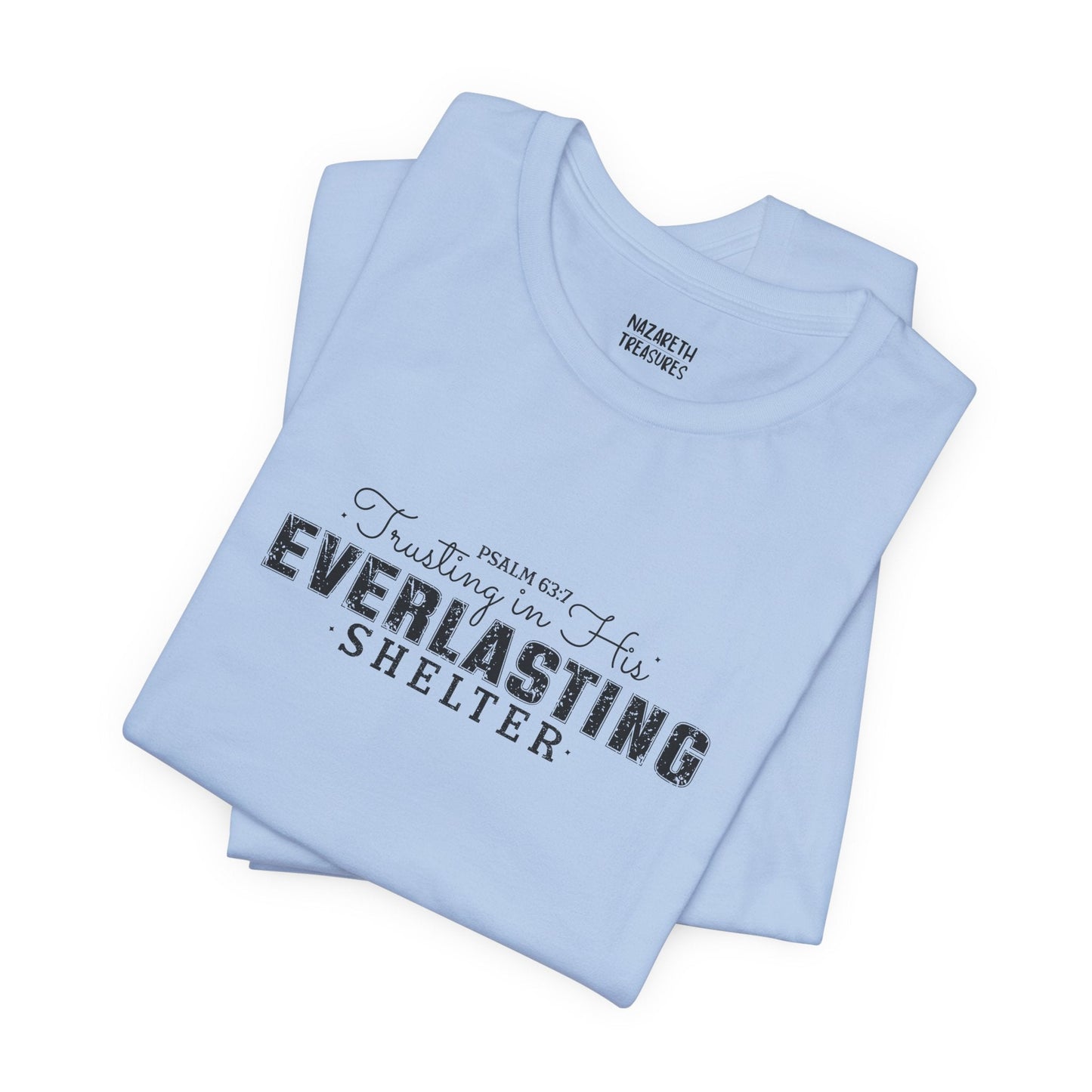Trusting in His Everlasting Shelter - Psalm 63:7 - Unisex T-Shirt - T-Shirt - Nazareth Treasures