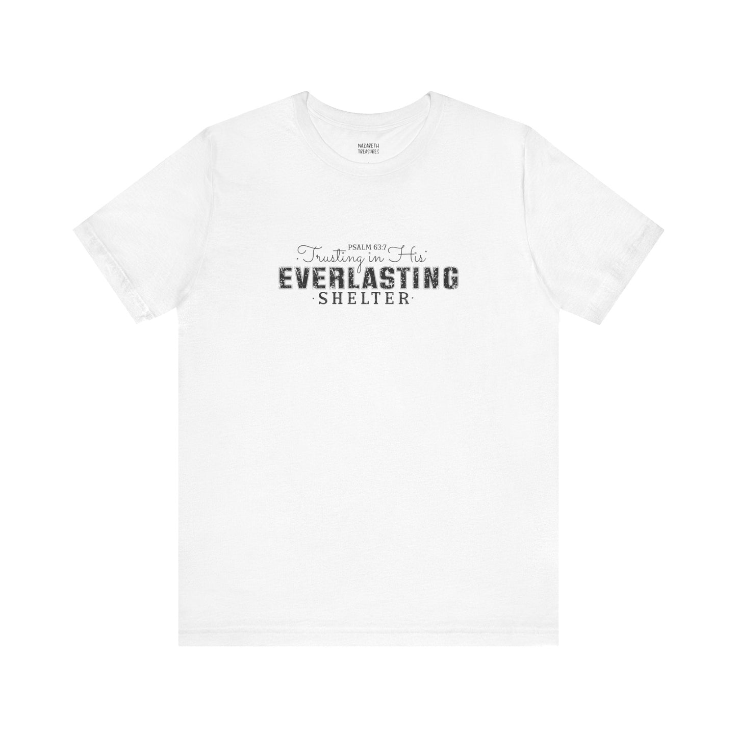 Trusting in His Everlasting Shelter - Psalm 63:7 - Unisex T-Shirt - T-Shirt - Nazareth Treasures