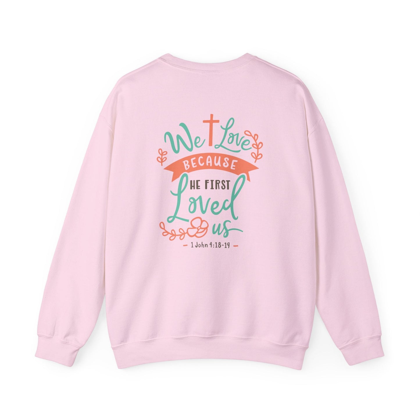 We love because he first loved Crewneck Sweatshirt - Sweatshirt - Nazareth Treasures