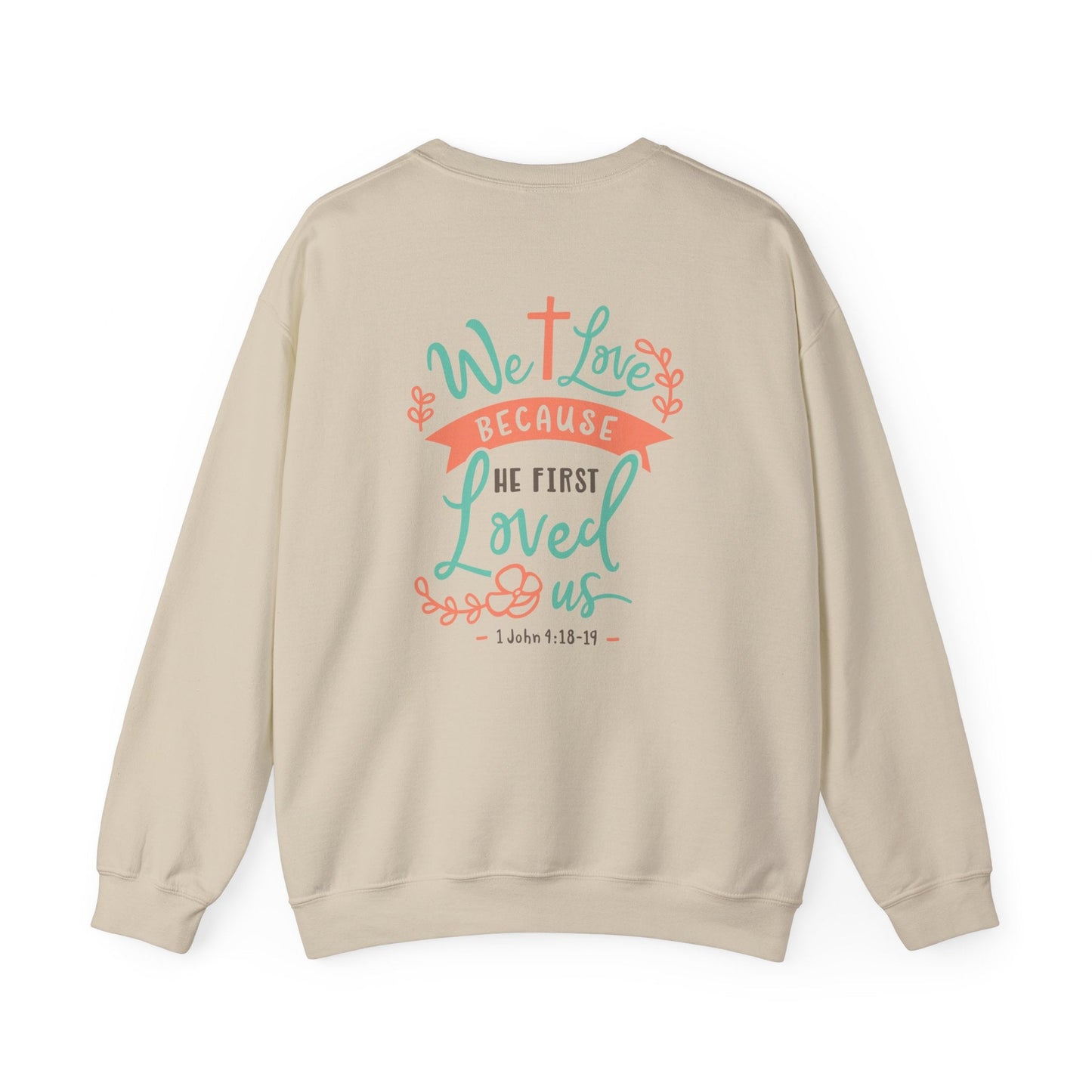 We love because he first loved Crewneck Sweatshirt - Sweatshirt - Nazareth Treasures