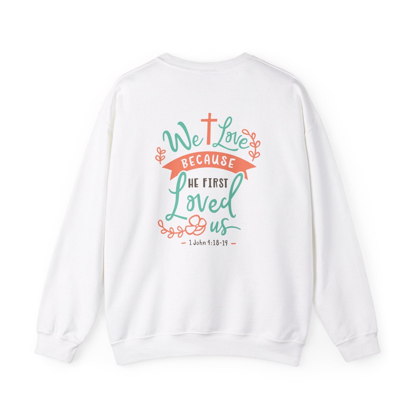 We love because he first loved Crewneck Sweatshirt - Sweatshirt - Nazareth Treasures