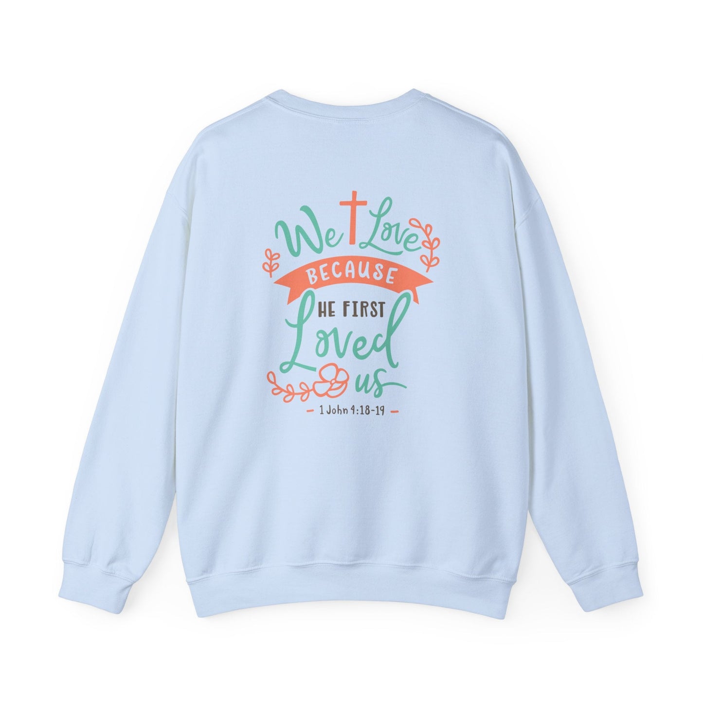 We love because he first loved Crewneck Sweatshirt - Sweatshirt - Nazareth Treasures