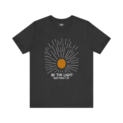 Be The Light - Matthew 5:14 Christian T-Shirt