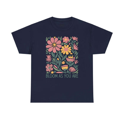 Bloom As You Are - Inspirational Floral T-Shirt