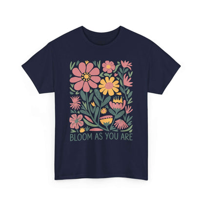 Bloom As You Are - Inspirational Floral T-Shirt