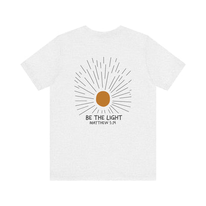 Be The Light - Matthew 5:14 Christian T-Shirt
