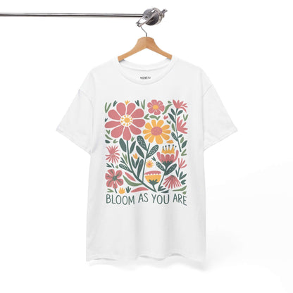Bloom As You Are - Inspirational Floral T-Shirt