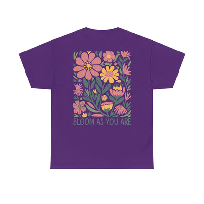 Bloom As You Are - Inspirational Floral T-Shirt