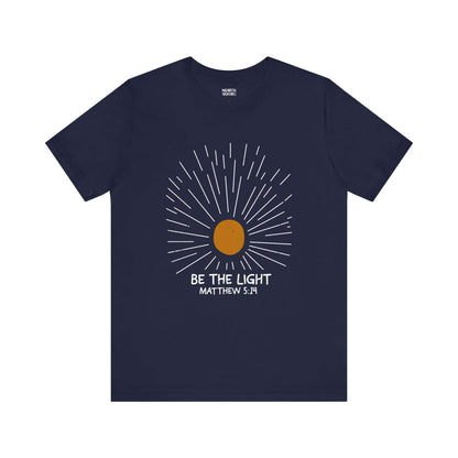 Be The Light - Matthew 5:14 Christian T-Shirt