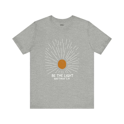 Be The Light - Matthew 5:14 Christian T-Shirt