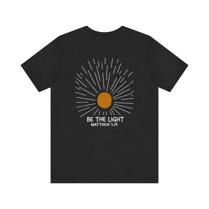 Be The Light - Matthew 5:14 Christian T-Shirt