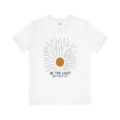 Be The Light - Matthew 5:14 Christian T-Shirt