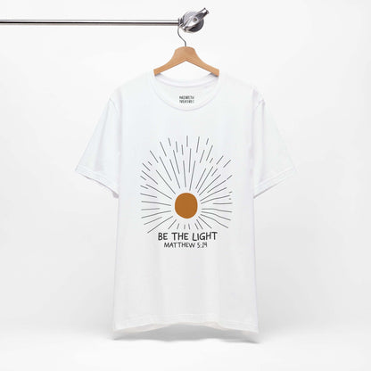 Be The Light - Matthew 5:14 Christian T-Shirt
