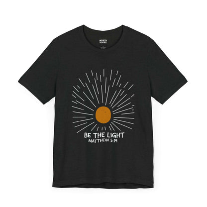 Be The Light - Matthew 5:14 Christian T-Shirt