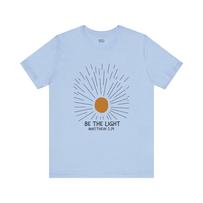 Be The Light - Matthew 5:14 Christian T-Shirt