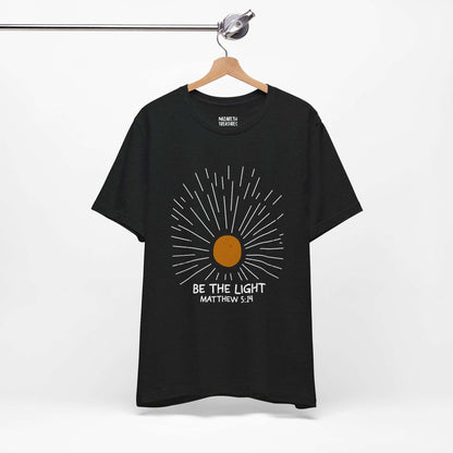 Be The Light - Matthew 5:14 Christian T-Shirt