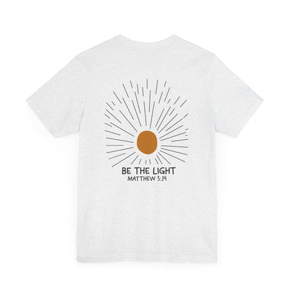 Be The Light - Matthew 5:14 Christian T-Shirt
