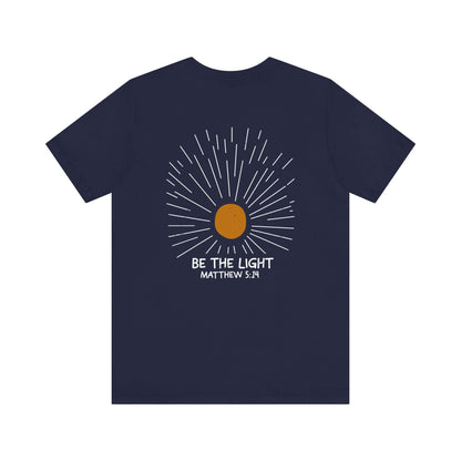 Be The Light - Matthew 5:14 Christian T-Shirt