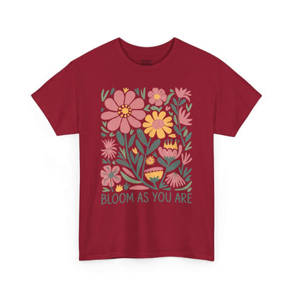 Bloom As You Are - Inspirational Floral T-Shirt