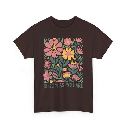 Bloom As You Are - Inspirational Floral T-Shirt