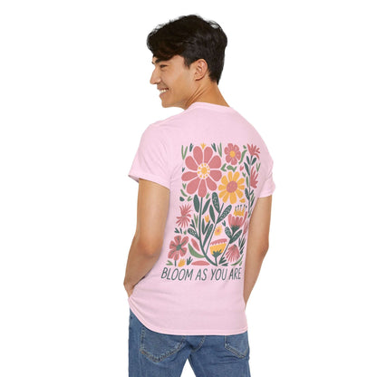 Bloom As You Are - Inspirational Floral T-Shirt