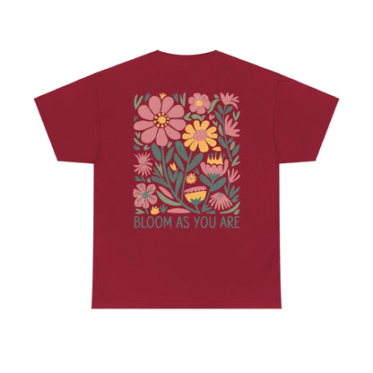 Bloom As You Are - Inspirational Floral T-Shirt