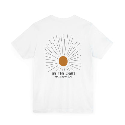 Be The Light - Matthew 5:14 Christian T-Shirt