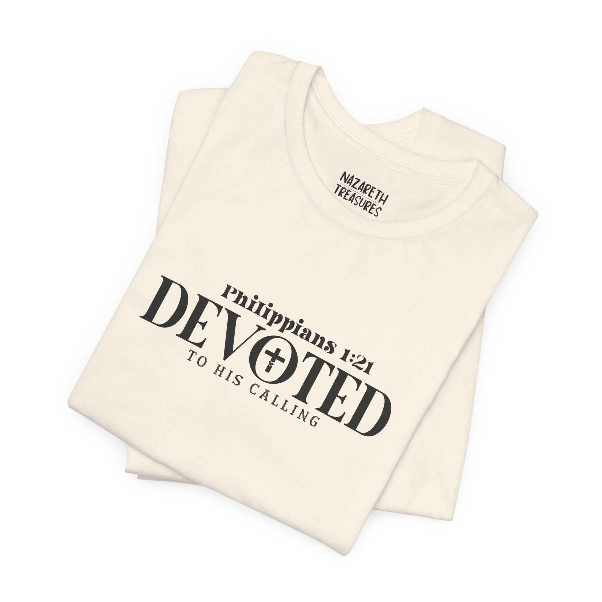Devoted to His Calling - Philippians 1:21 - Unisex T-Shirt - T-Shirt - Nazareth Treasures