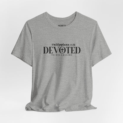 Devoted to His Calling - Philippians 1:21 - Unisex T-Shirt - T-Shirt - Nazareth Treasures